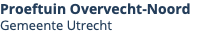 Proeftuin Overvecht-Noord Gemeente Utrecht